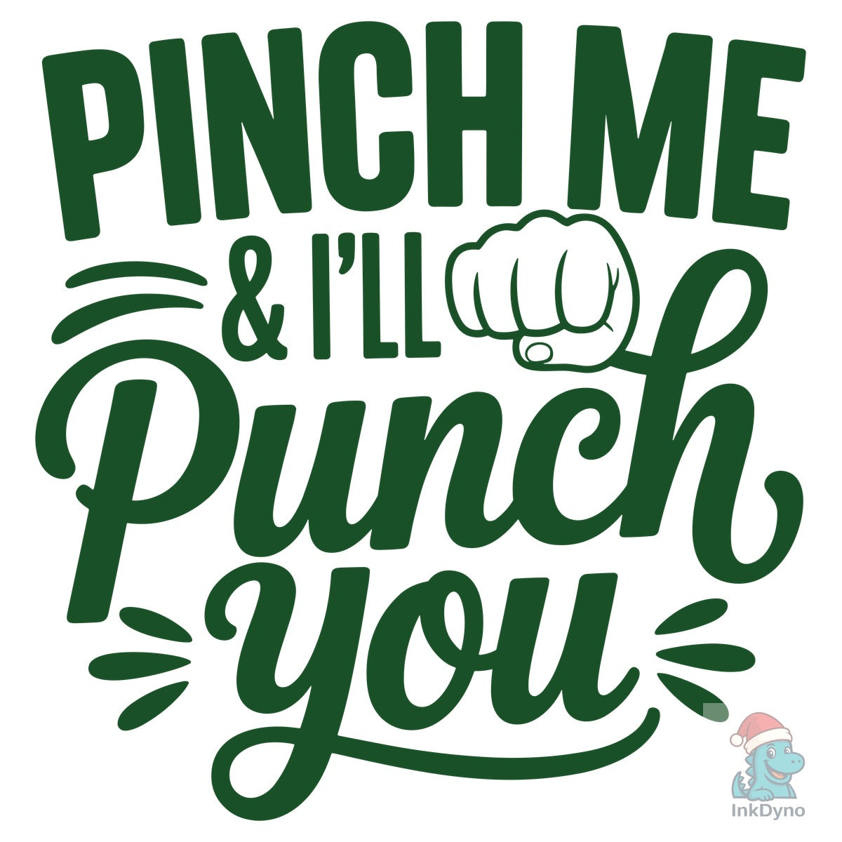 Pinch Me & I'll Punch You