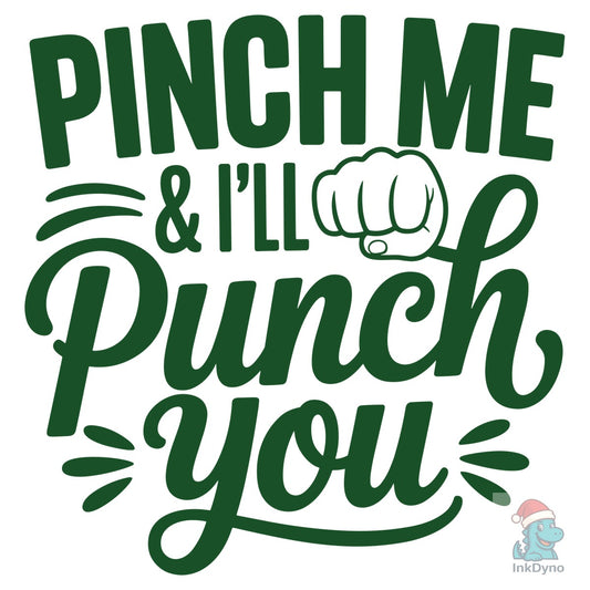 Pinch Me & I'll Punch You - St Patrick's - DTF Transfer
