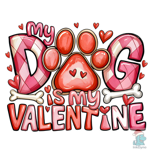 My Dog is My Valentine Paws - DTF Transfer