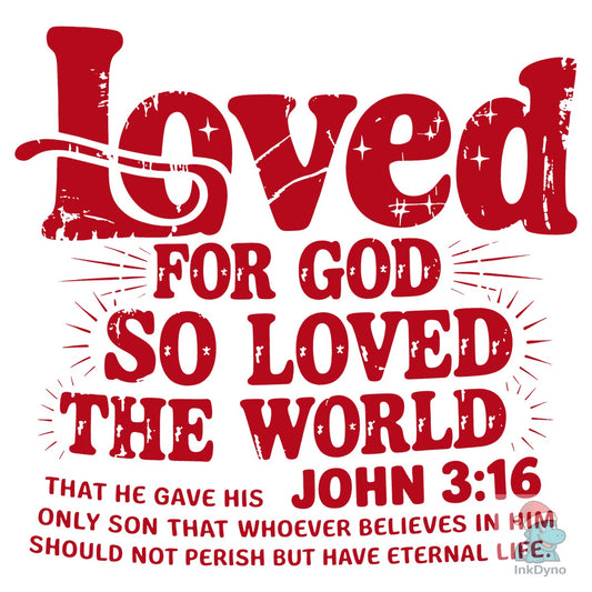 Loved John 3:16 Bible Verse - DTF Transfer