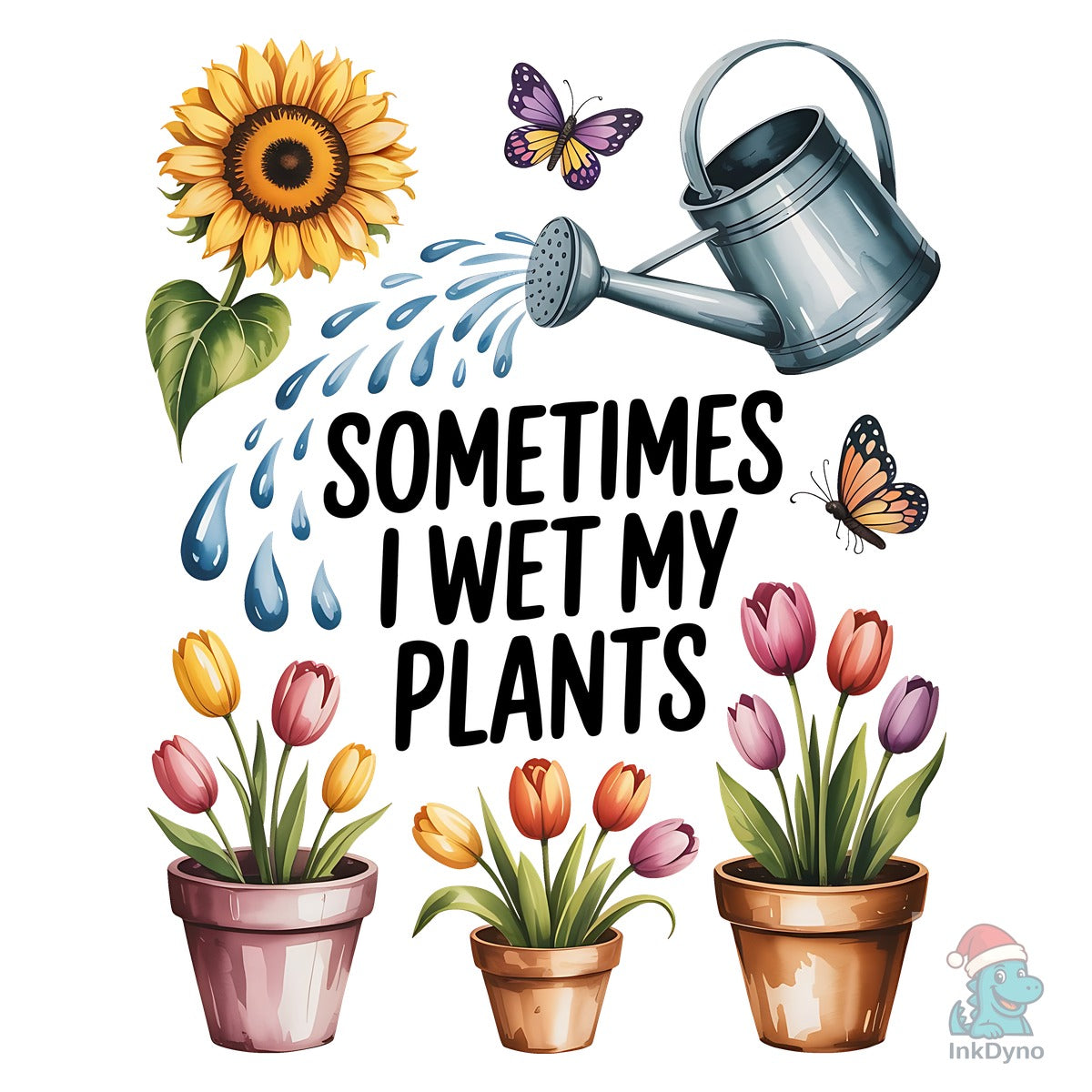 Sometimes I Wet My Plants