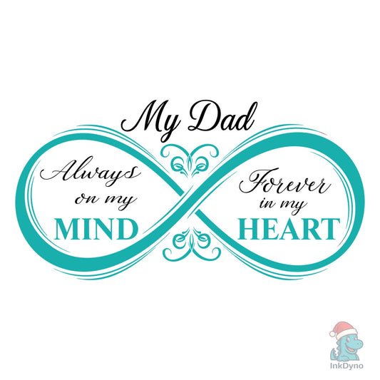 My Dad Infinity Memory Design - DTF Transfer
