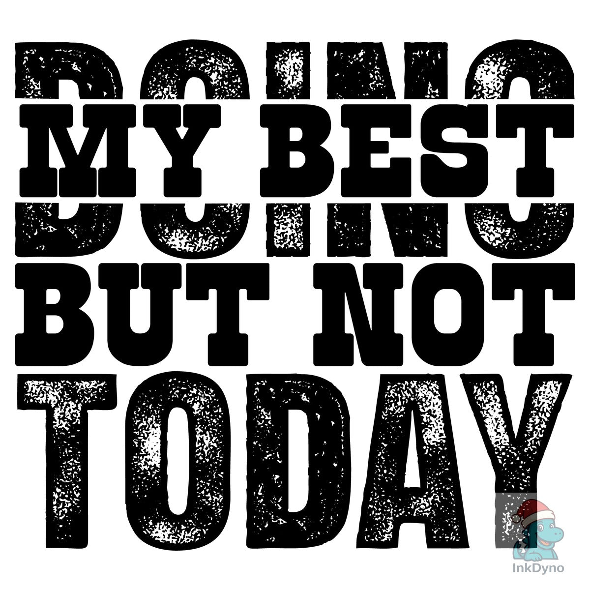 Doing My Best but Not Today