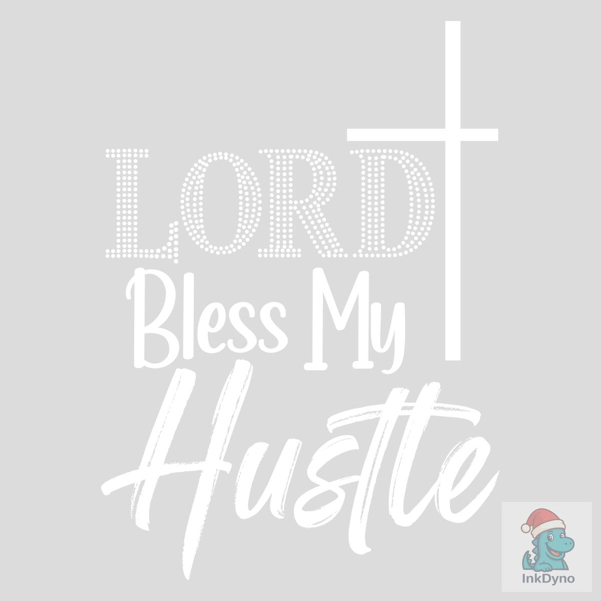 Lord Bless My Hustle