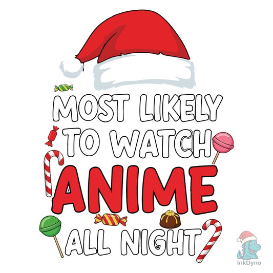Most Likely to Watch Anime on Christmas - DTF Transfer