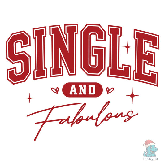 Single and Fabulous - DTF Transfer