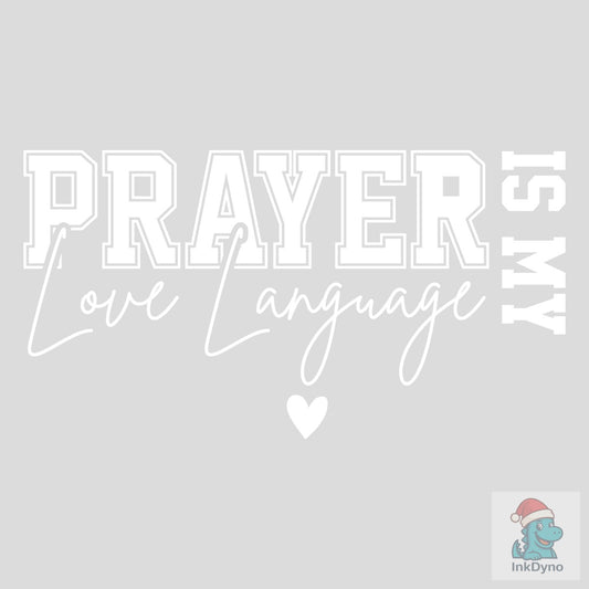 Prayer is My Love Language Christian - DTF Transfer