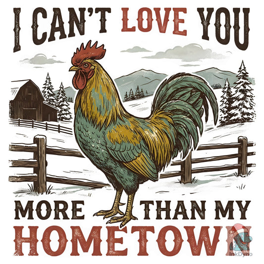 Can't Love You More Than My Hometown - DTF Transfer