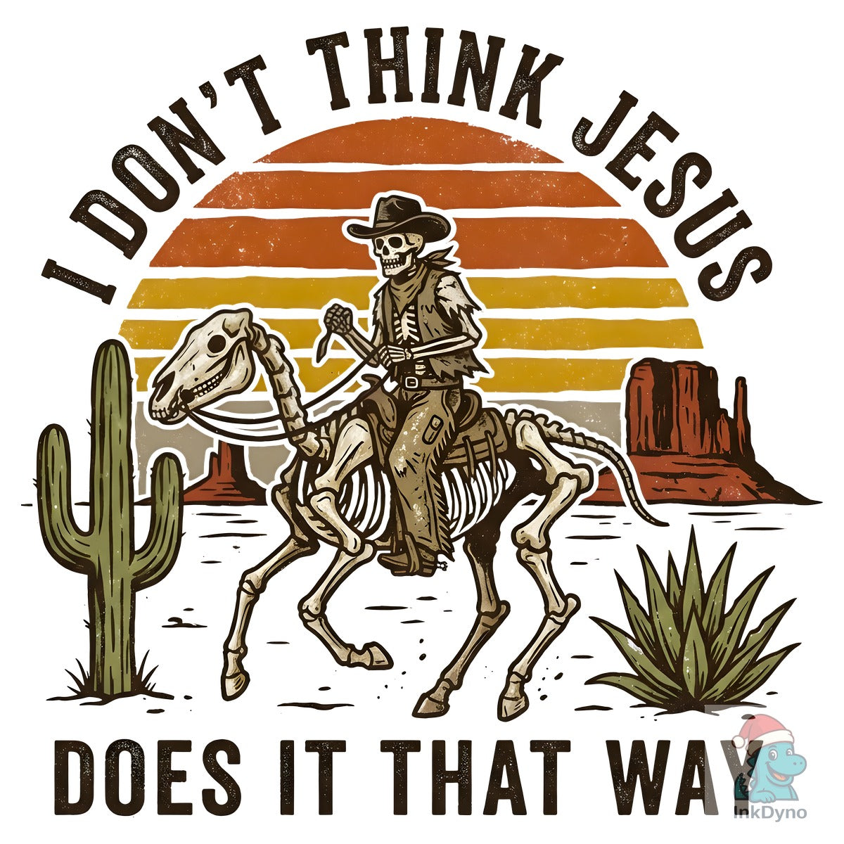 Don't Think Jesus Cowboy Skeleton