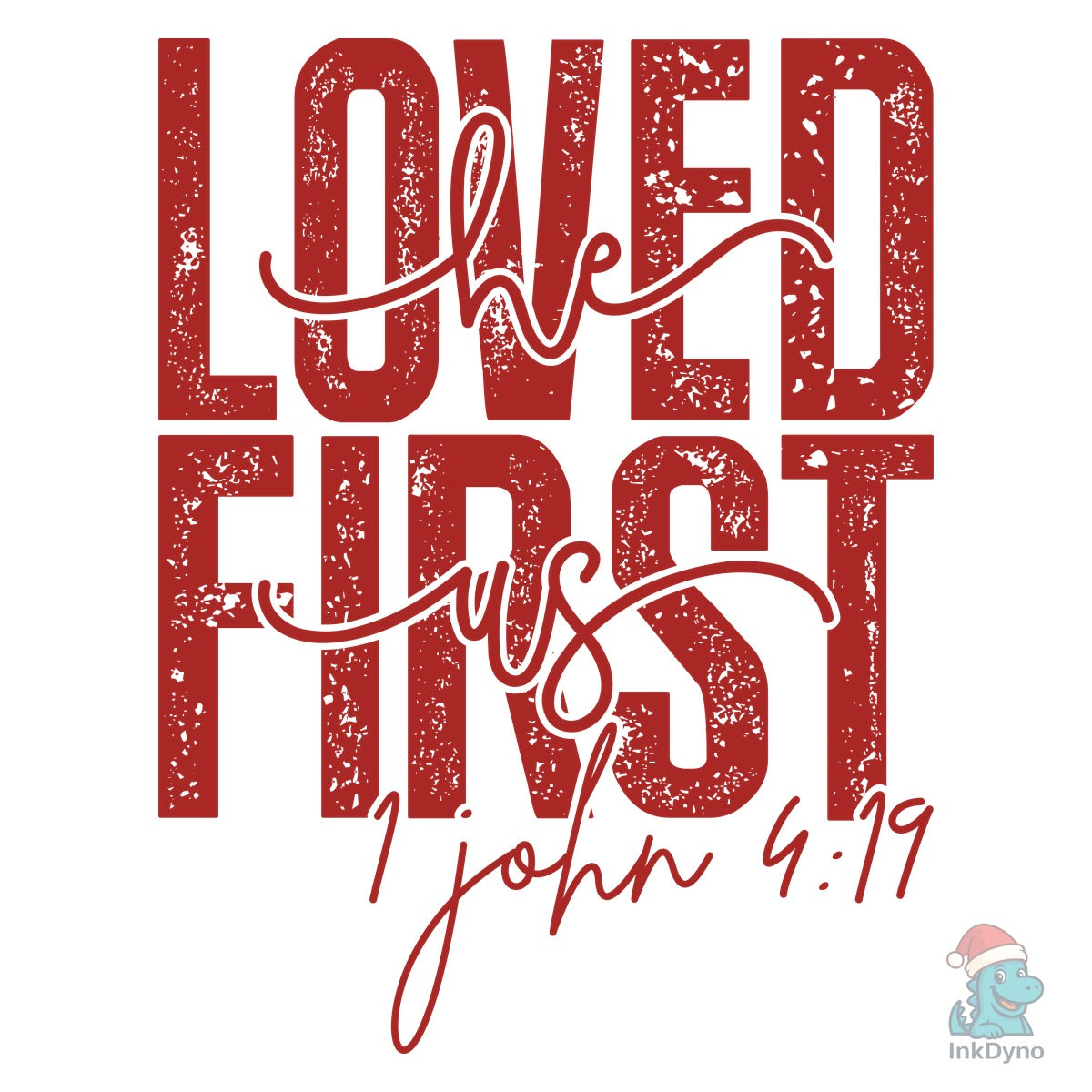 He Loved Us First 1 John 4:19