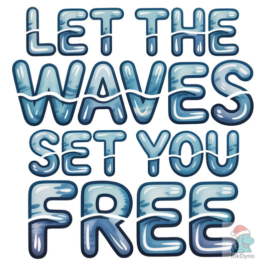 Let the Waves Set You Free Ocean Quote P - DTF Transfer