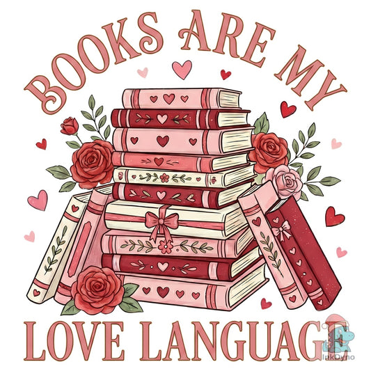 Books Are My Love Language Valentine - DTF Transfer