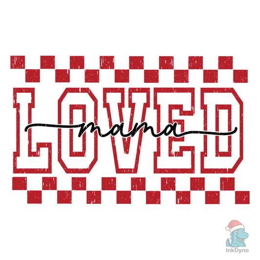 Loved Mama Valentine - DTF Transfer