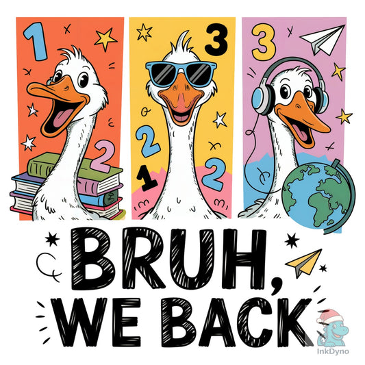 Silly Goose Teacher Bruh We Are Back - DTF Transfer