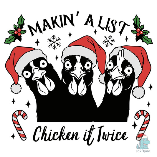 Makin' a List Chicken It Twice - DTF Transfer