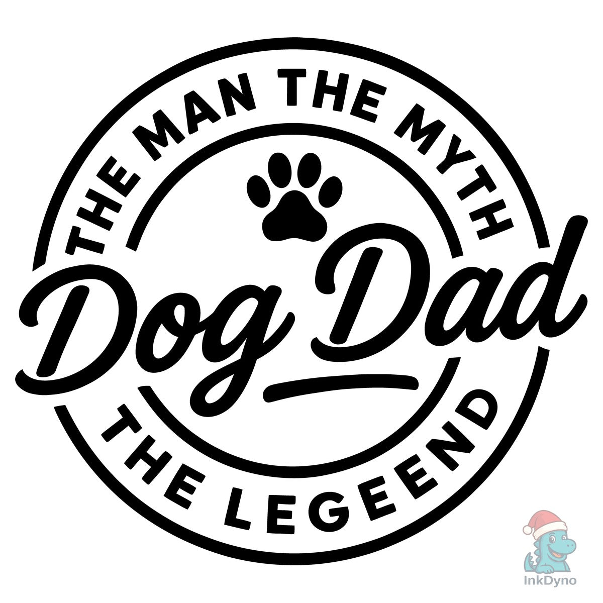 Dog Dad Man Myth Legend