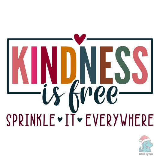 Kindness is Free T-shirt - DTF Transfer