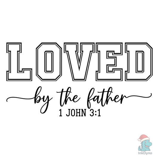 Loved by the Father Typography - DTF Transfer