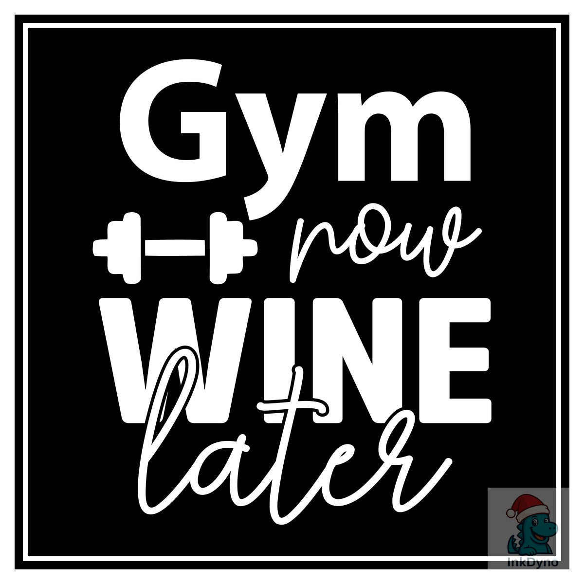 Gym Now Wine Later