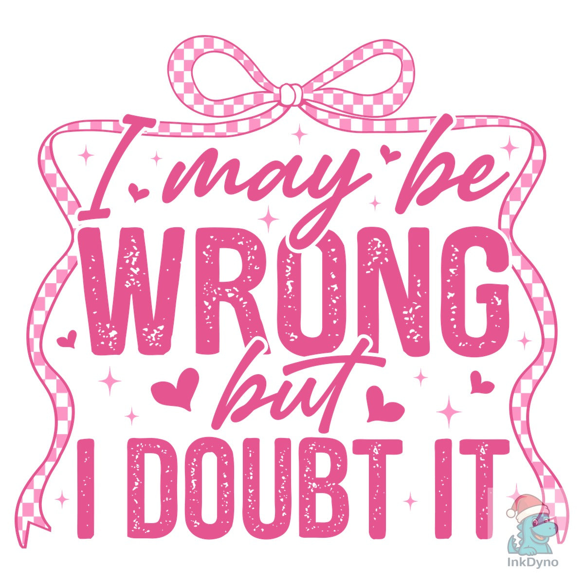 I May Be Wrong but I Doubt It