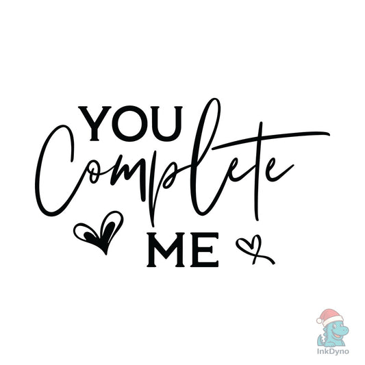 You Complete Me Valentine's - DTF Transfer