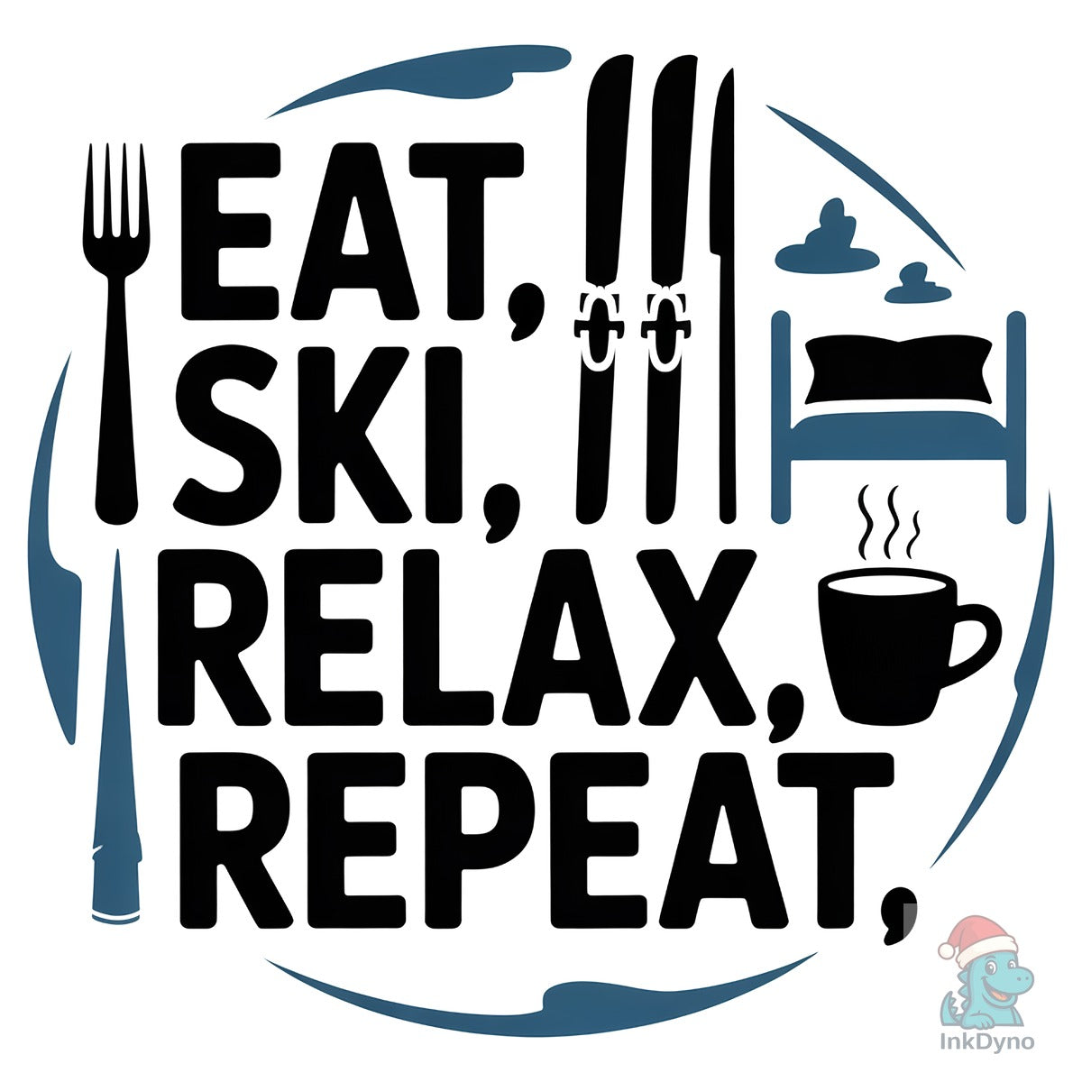 Eat Ski Relax Repeat Sublimation