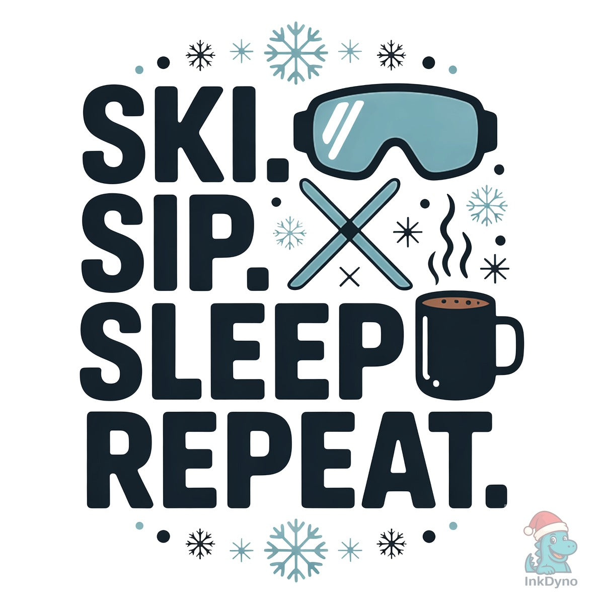Ski Sip Sleep Repeat Sublimation