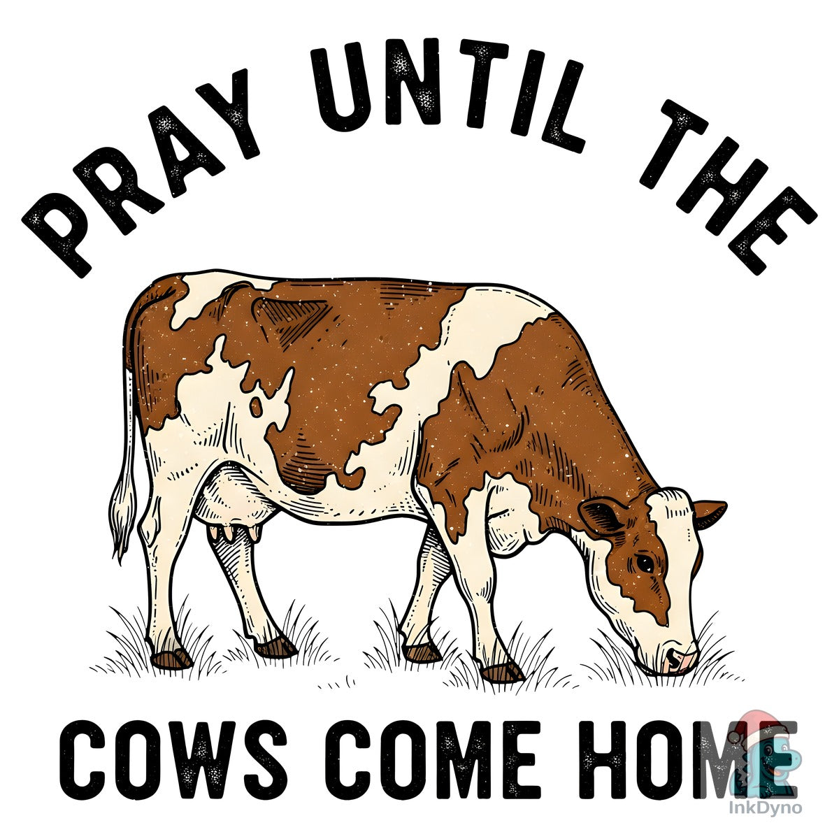 Pray Till the Cows Come Home Western
