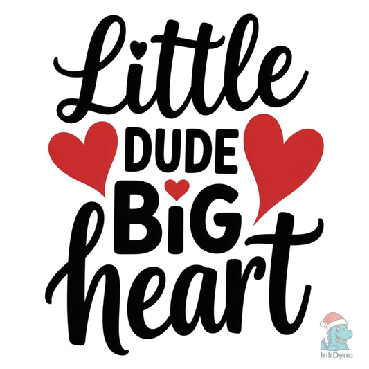 Little Dude Big Heart Valentine - DTF Transfer