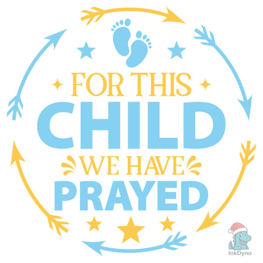 For This Child We Have Prayed Design - DTF Transfer