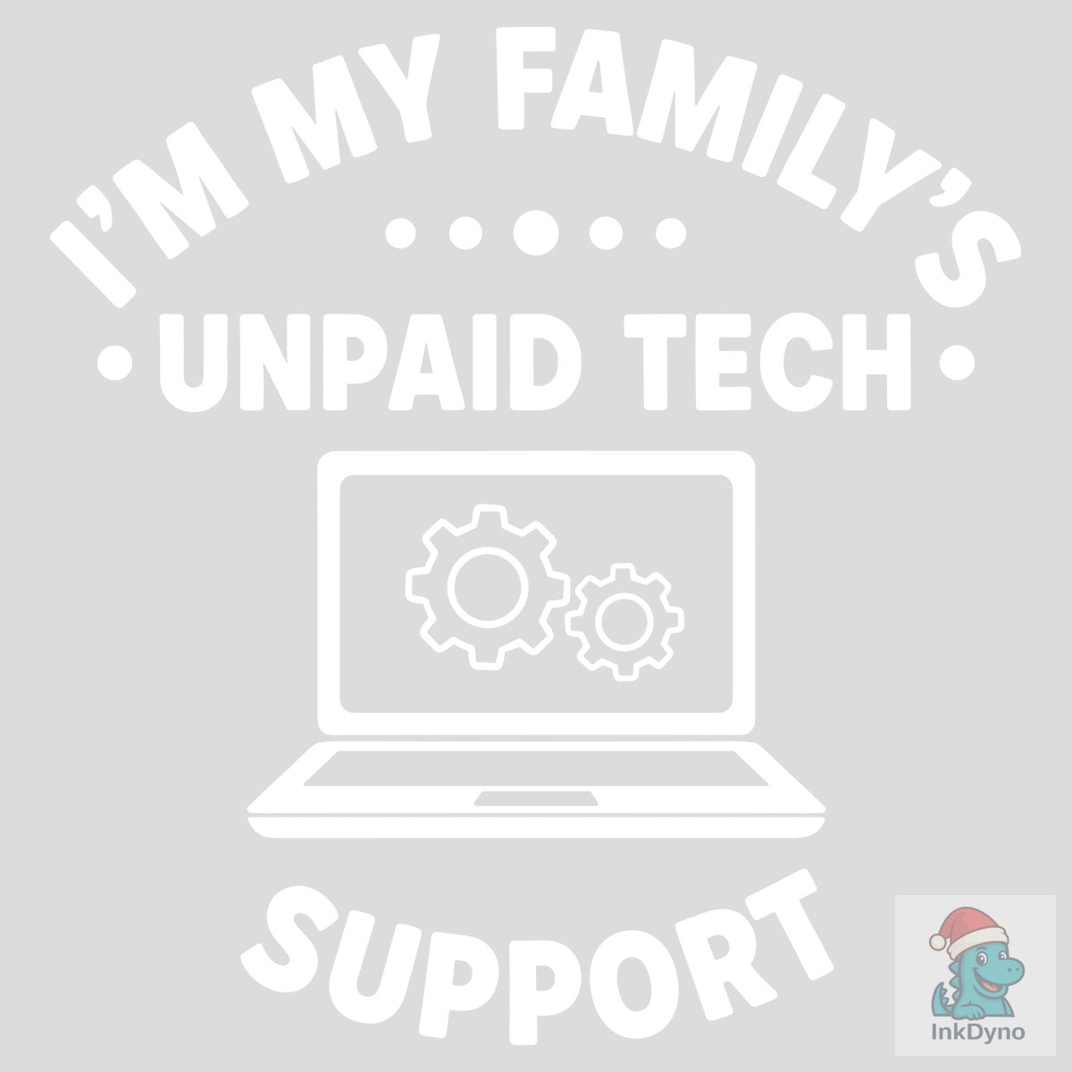 Unpaid Family Tech Support Laptop
