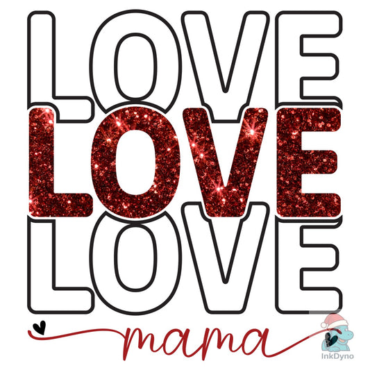 Valentine Love Mama T-shirt Design - DTF Transfer