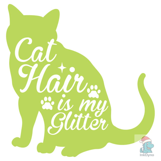 Cat Hair is My Glitter Tshirt Design - DTF Transfer