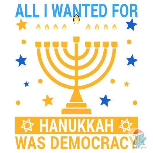 Hanukkah Was Democracy T-shirt - DTF Transfer