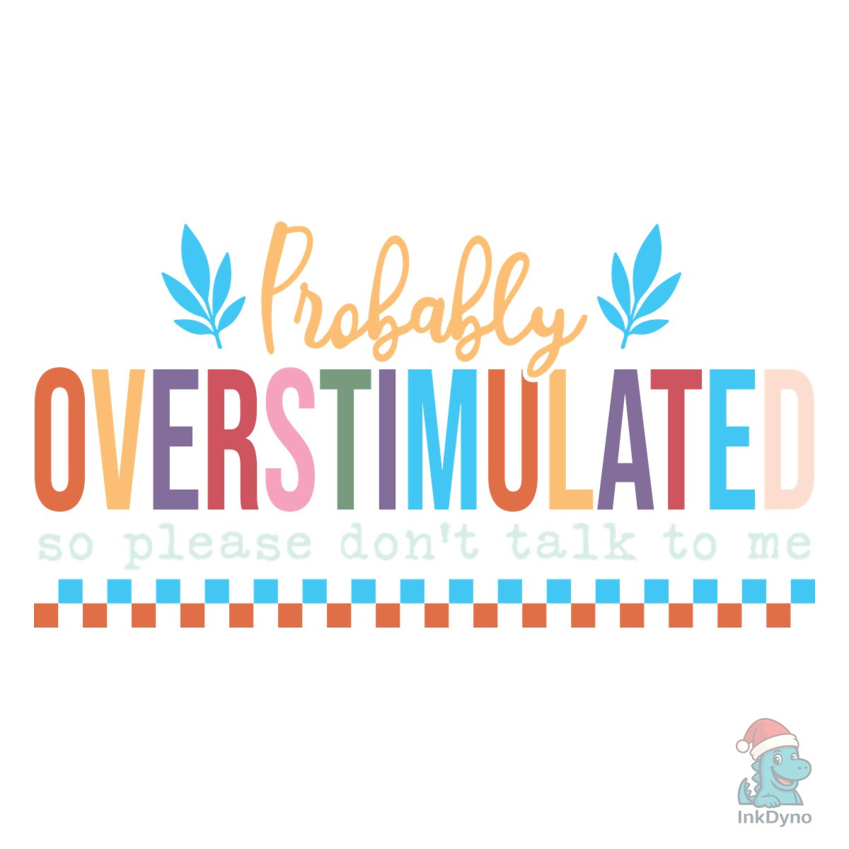 Dont Talk to Me Funny Overstimulat