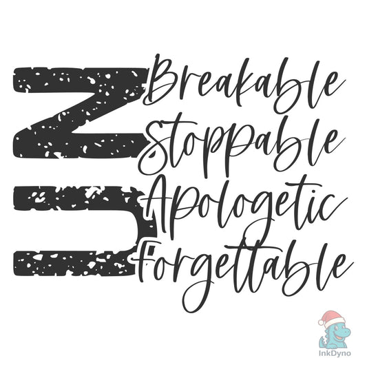 Unbreakable Unstoppable Unapologetic - DTF Transfer