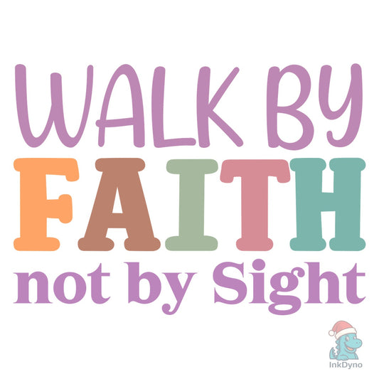 Walk by Faith Design - DTF Transfer