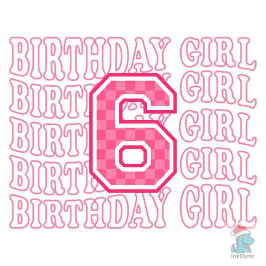 Birthday Girl 6th Birthday Shirt - DTF Transfer