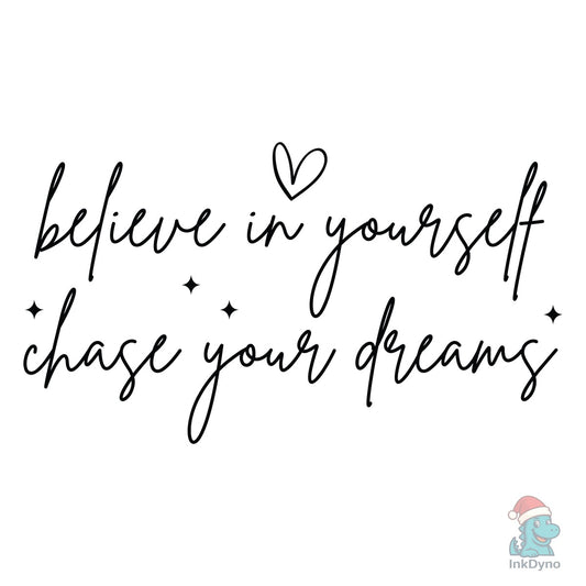 Be Unstoppable Believe in Yourself - DTF Transfer