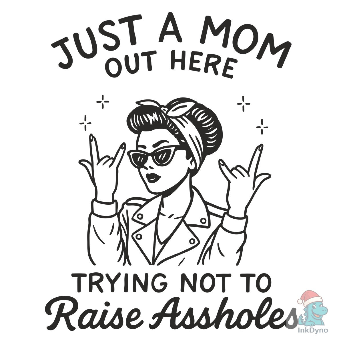 Just a Mom Trying Not to Raise a**holes