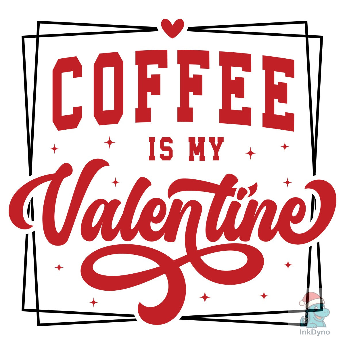 Valentine Coffee is My Valentine