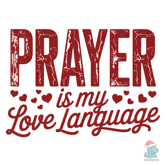 Prayer is My Love Language Vday - DTF Transfer