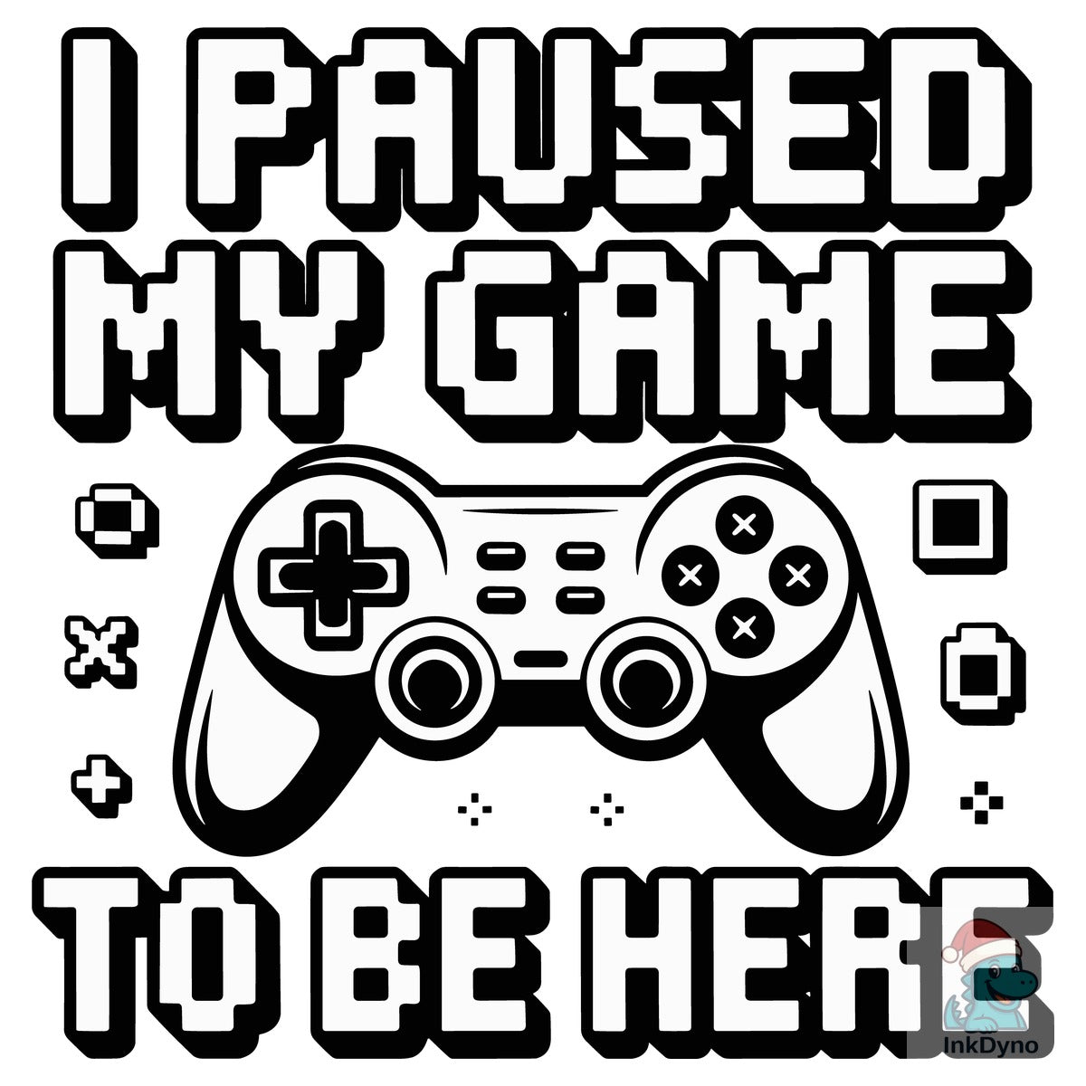 I Paused My Game to Be Here T Shirt