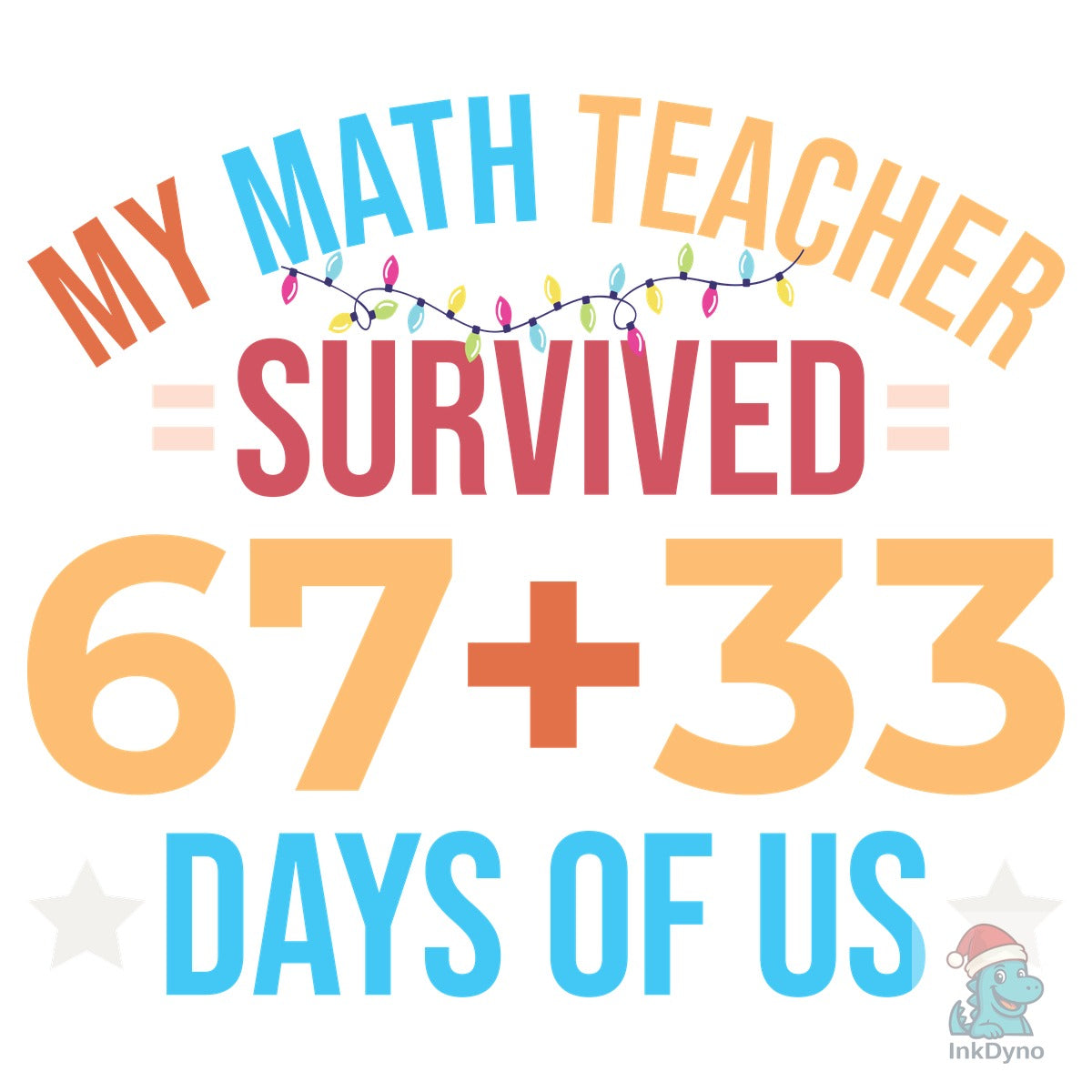 My Math Teacher Survived 67+33 Days Ofus