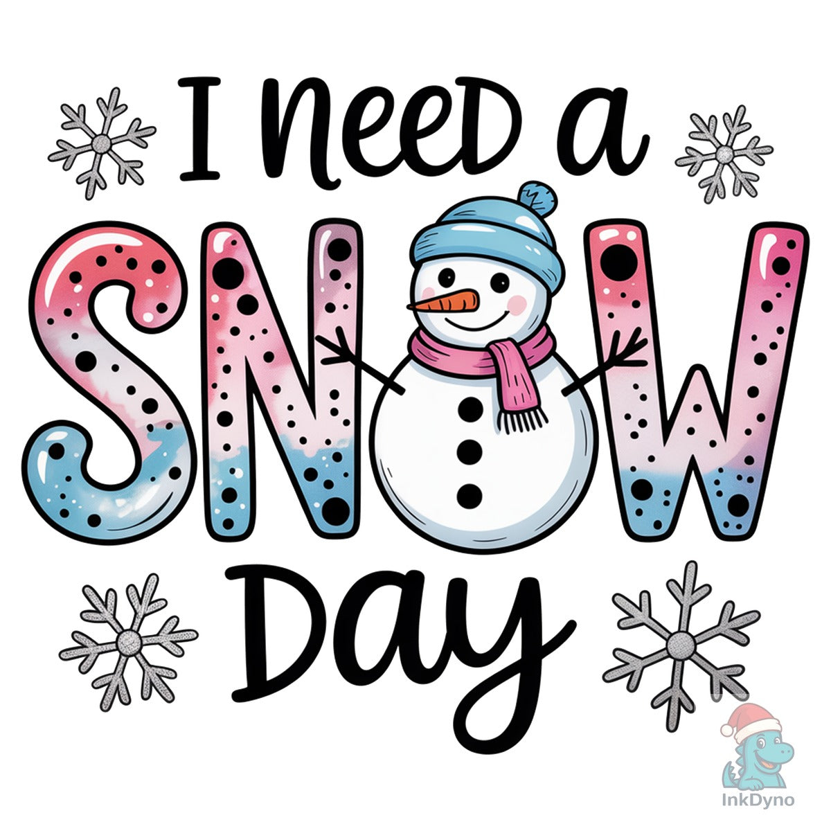I Need a Snow Day Snowman Winter