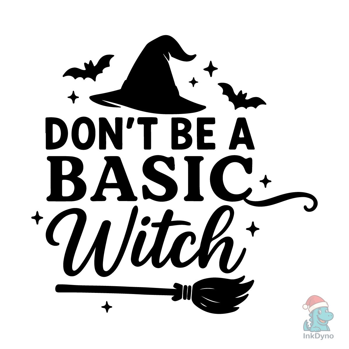 Don't Be a Basic Witch Halloween