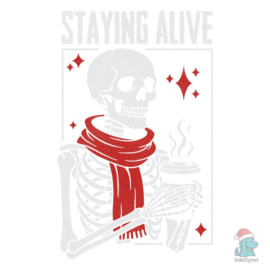 Staying Alive Skeleton Coffee T-shirt - DTF Transfer