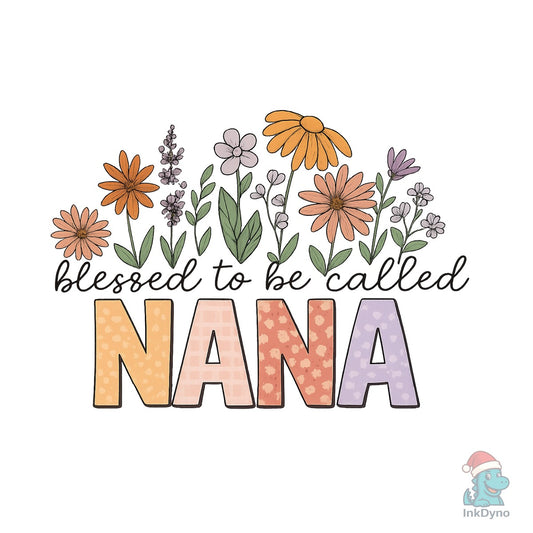 Blessed to Be Called Nana Floral - DTF Transfer