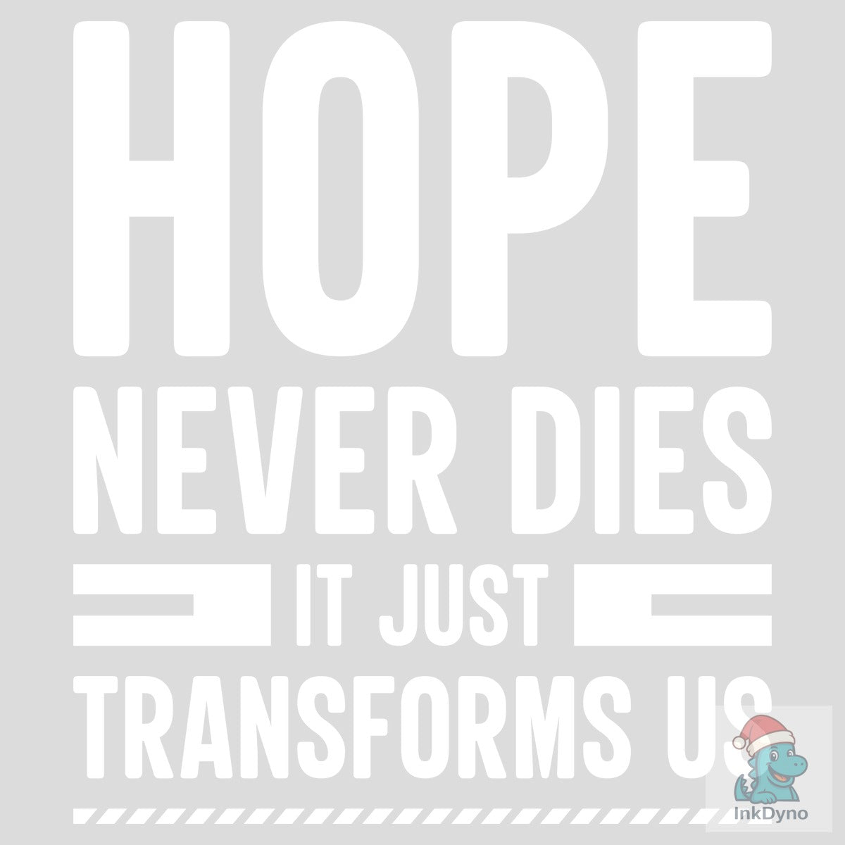 Hope Never Dies It Just Transforms Tee