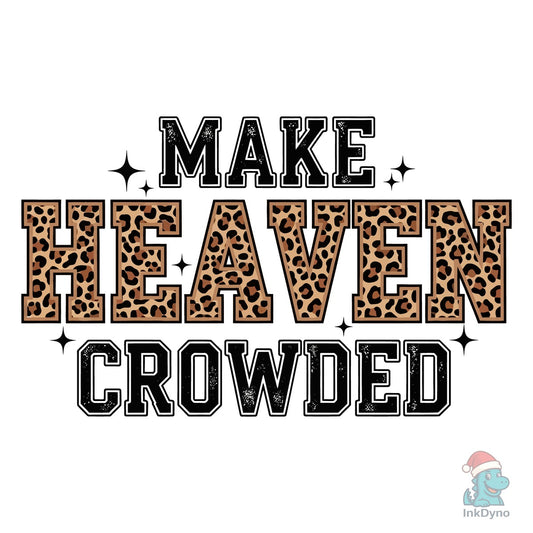 Make Heaven Crowded Leopard Print - DTF Transfer